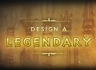 design_a_legendary